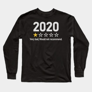 2020 Very bad, Would not recommend funny gift Long Sleeve T-Shirt